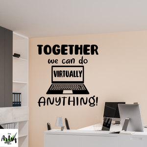 Together we can do virtually anythingl Wall Decal, Homeschool classroom decor, homeschool classroom decor, classroom decal
