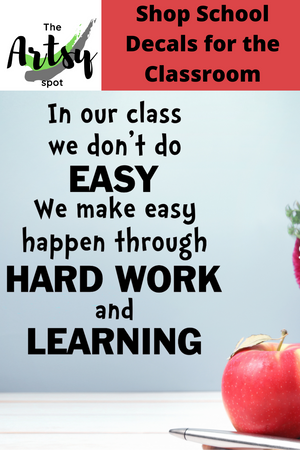 In Our Class We Don't Do Easy We Make Easy Happen Through Hard Work and Learning, Classroom door decal