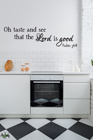 Christian Kitchen wall decal, Oh Taste and see that the Lord is Good Psalm 34:8