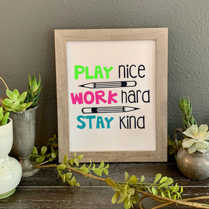 Play Nice Work Hard Stay Kind wall art print, Be kind wall art print, classroom decor