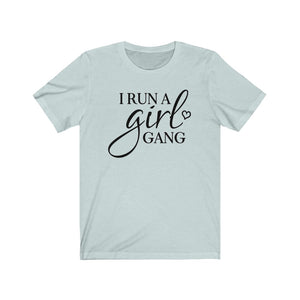 I run a girl gang shirt, Funny mom of girls shirt, girl gang t-shirt