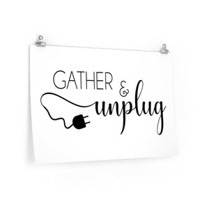 Gather and Unplug Poster - The Artsy Spot