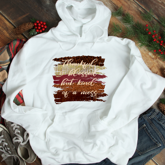 Thankful and Blessed but kind of a mess hoodie, fall sweatshirt