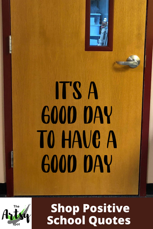 It's a good day to have a good day decal, Classroom door Decal, Positive affirmation decal, Classroom decor, mudroom decor