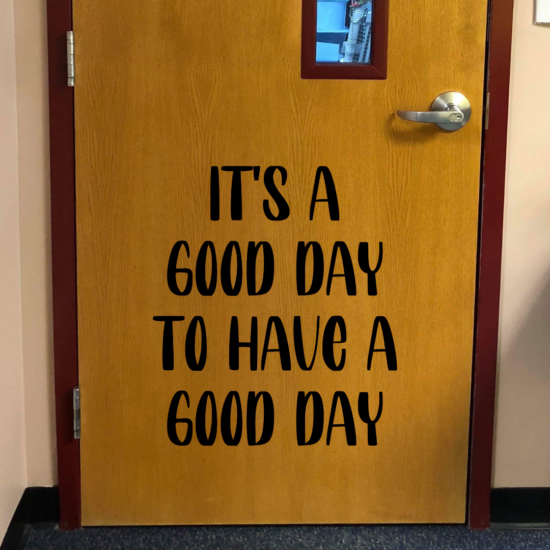 It's A Good Day Decal