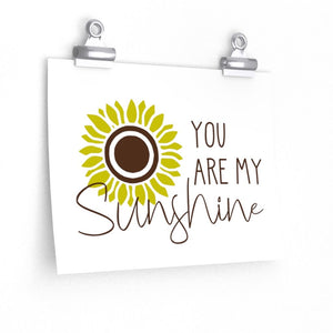 You are my sunshine poster, Sunflower wall art print, Sunflower poster