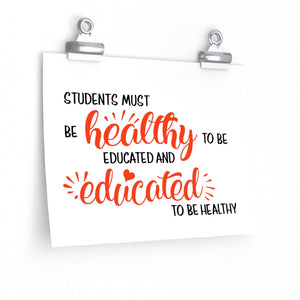 Students must be healthy to be educated poster, Horizontal Classroom print, school gym poster, school nurse's office picture, PE teacher Premium poster