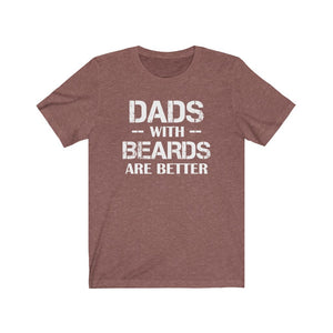 Dads with beards are better shirt, beard dad shirt, bearded dad shirt, bearddad shirt for dad with a beard