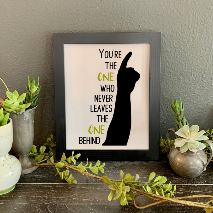 You're the One Who Never Leaves the One Behind, FRAMED Print