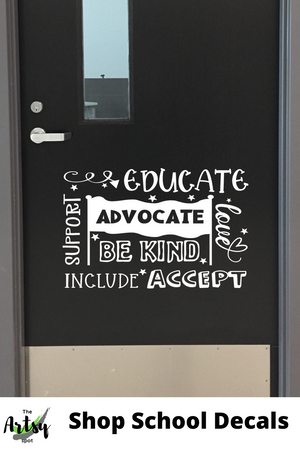 Advocate, Educate, Include, Accept, Be Kind, Love, Support, SPED classroom decal, Principal door decal
