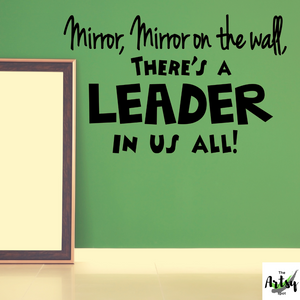 Mirror, Mirror on the wall there's a leader in us all wall decal, leadership decal, Leader in Me school decor