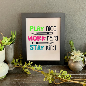 Play Nice Work Hard Stay Kind picture, Be kind picture, teacher desk decor