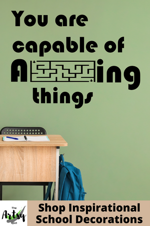 You are capable of amazing things decal, Inspirational school decorations