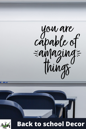 You Are capable of amazing things Decal, Inspirational wall decal for school