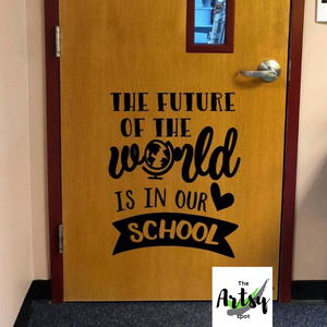 The future of the world is in our school decal, classroom door decal, school wall decalTo give anything less than your best is to sacrifice the gift decal, Pre quote, Steve Prefontaine quote