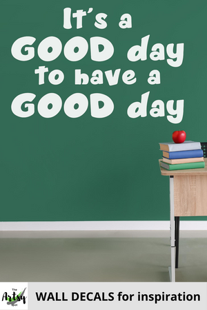 It's a good day for a good day Classroom door Decal, School decal, Child's bedroom decal, School office decal, Inspirational quote decal
