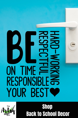 Be respectful be responsible be on time be hard-working be your best decal, classroom rules decal