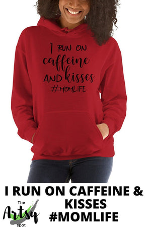 I Run on Caffeine and Kisses #momlife Hoodie, Pinterest image