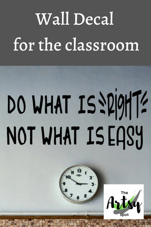 Do What Is RIGHT Not What Is Easy Wall Decal - classroom decor
