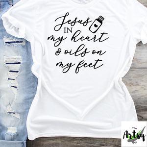 Jesus in my heart and oils on my feet Shirt, Essential Oils shirt