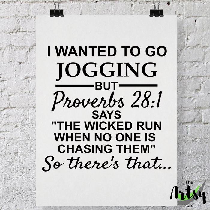 I wanted to go jogging but Proverbs 28:1 says..., poster