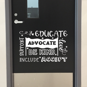 Advocate, Educate, Include, Accept, Be Kind, Love, Support, Inclusion  decal