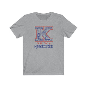 K is for Kindergarten shirt, Kindergarten teacher shirt, shirt for Kindergarten teacher, back to school shirt, Unisex Short Sleeve Tee
