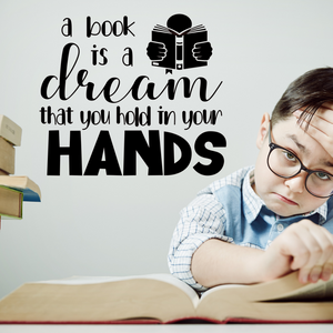 A dream is a book you hold in your hands decal, Classroom door Decal, Reading teacher decal, school library decor