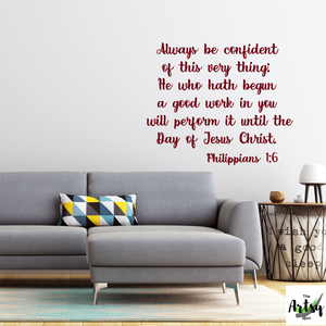 Always be confident of this very thing...Philippians 1:6 decal, Faith wall decal, Christian quote decal, Christian wall decal, Scripture decal