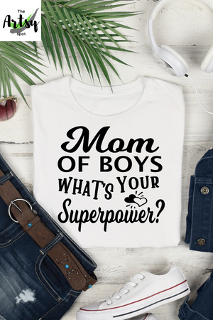 Mom of Boys What's your superpower? shirt, The Artsy Spot