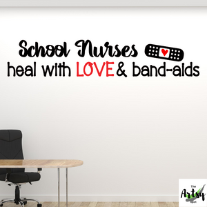 School nurses heal with love and bandaids, School nurse clinic decor, School decal for school nurse's office