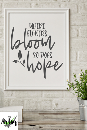 Where  flowers bloom there is hope, christian quote, hope quote poster, Hope quote wall print, Christian saying, Faith quote wall art, Christian wall art