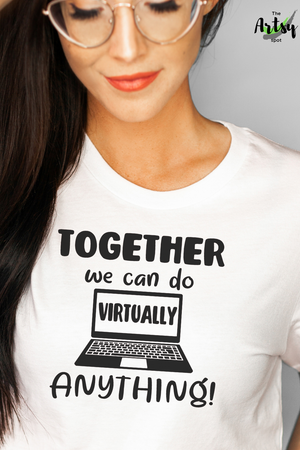 Together we can do virtually anything, Shirt, pandemic teacher shirt, virtual classroom shirt, t-shirt for virtual teacher, teaching virtually shirt