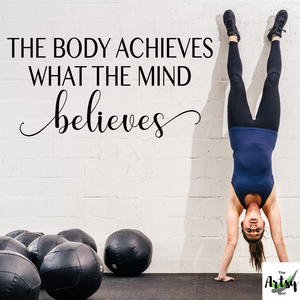 The Body achieves what the mind believes, gym wall decal, coach's office decal
