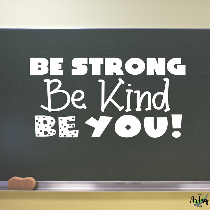 Be Strong Be Kind Be You, classroom decal