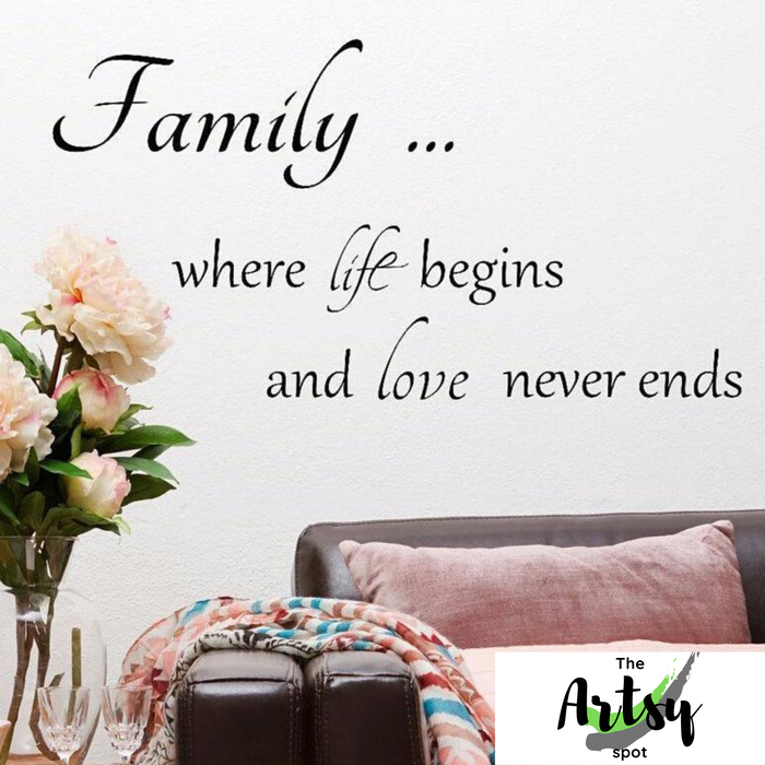 Family Where Life Begins and Love Never Ends Wall Decal