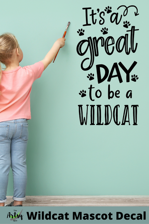 It's a great day to be a wildcat vinyl decal, wildcat mascot decal
