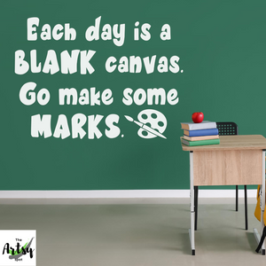 Each day is a blank canvas go make some marks Classroom door Vinyl Wall Decal, School Classroom, Art classroom decor, Art teacher decal