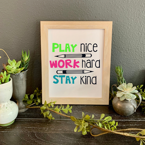 Play Nice Work Hard Stay print, teacher desk decor, Be kind decor