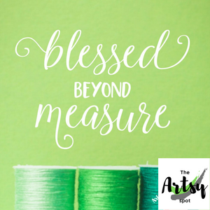 Blessed Beyond Measure Wall Decal - The Artsy Spot