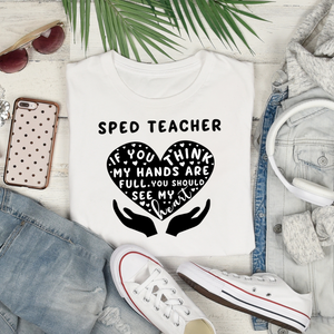 If you think my hands are full you should see my heart t-shirt, cute shirt for a SPED teacher 