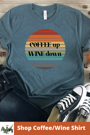 Coffee Up Wine Down shirt, funny Coffee t-shirt, Funny wine shirt, Coffee lover gift, Coffee and wine tee