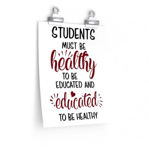 Students Must Be Healthy to Be Educated Poster, school nurse's office decor