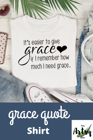 grace shirt, I need grace shirt, Grace quote t-shirt