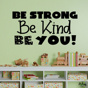 Be Strong Be Kind Be You, cute Child's bedroom decor