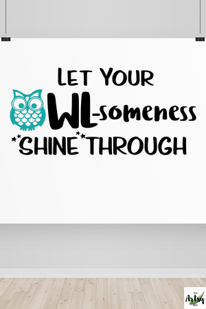 Let your OWLsomeness shine through poster, Owl theme decor, Owl classroom decor, owl ideas for school