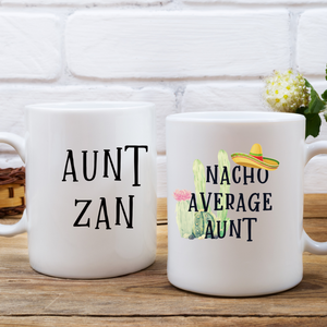 Nacho Average Aunt coffee mug, Best aunt gift, Aunt coffee mug, Aunt coffee cup, funny aunt gift, New Aunt reveal gift