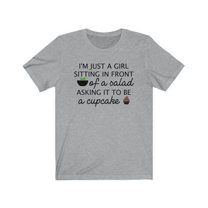 I'm just a girl sitting in front of a salad asking it to be a cupcake, Funny shirt, Funny dieting shirt, funny shirt for dieting