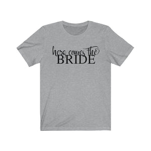 Here comes the bride shirt, Bachelorette Party Shirt