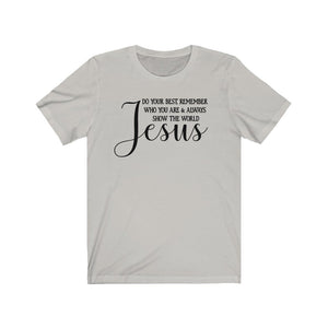Show the world Jesus shirt, Faith-based apparel, Christian sayings shirt